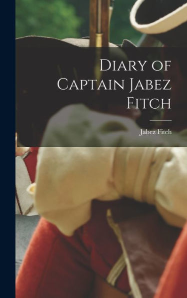 Diary Of Captain Jabez Fitch