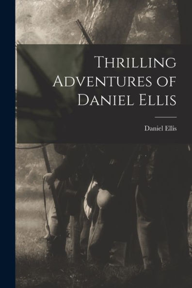 Thrilling Adventures Of Daniel Ellis