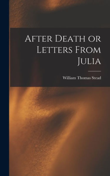 After Death Or Letters From Julia