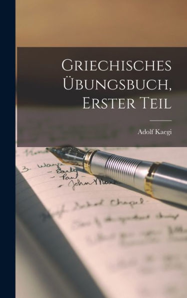 Griechisches Übungsbuch, Erster Teil (German Edition)