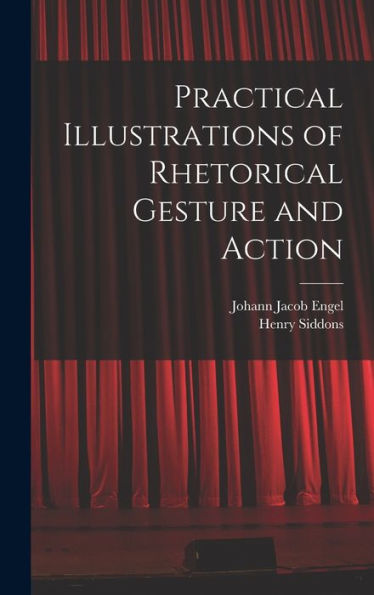 Practical Illustrations Of Rhetorical Gesture And Action