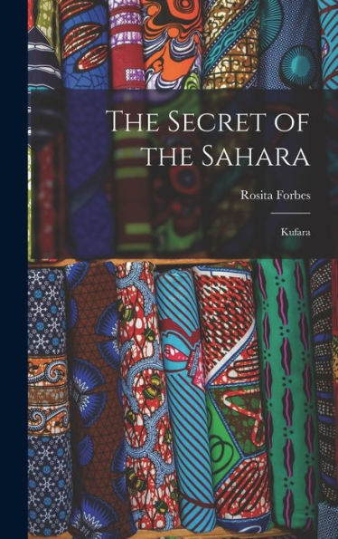 The Secret Of The Sahara: Kufara
