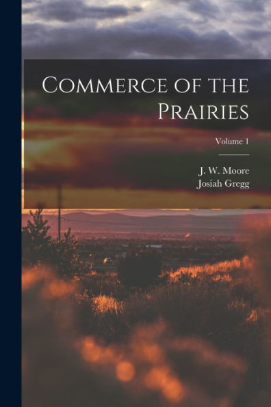 Commerce Of The Prairies; Volume 1
