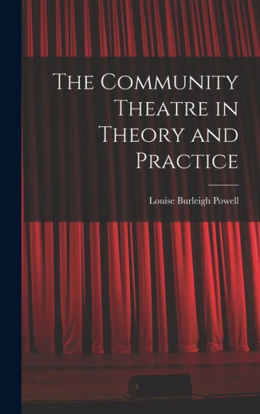 The Community Theatre In Theory And Practice