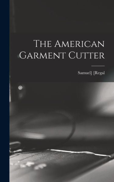 The American Garment Cutter