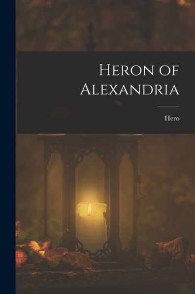 Heron Of Alexandria (Greek Edition)