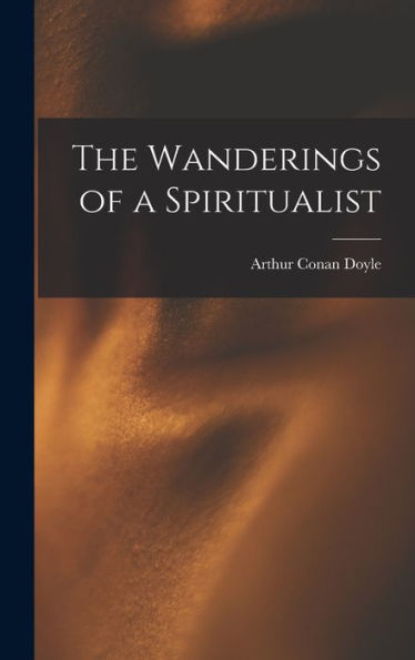 The Wanderings Of A Spiritualist