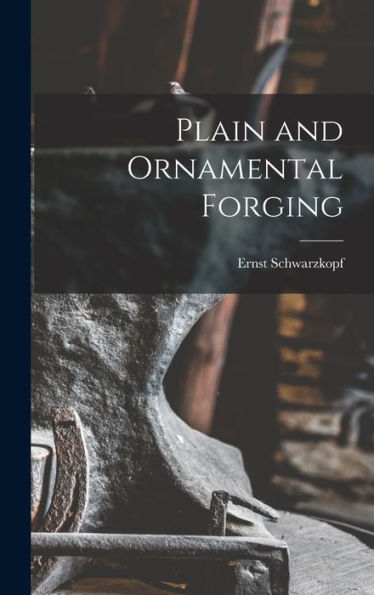 Plain And Ornamental Forging