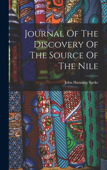 Journal Of The Discovery Of The Source Of The Nile
