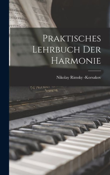 Praktisches Lehrbuch Der Harmonie