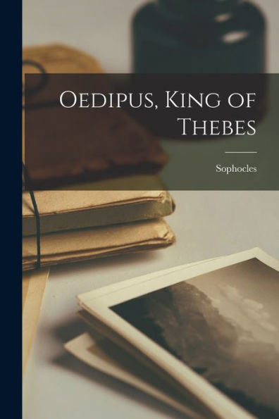 Oedipus, King Of Thebes