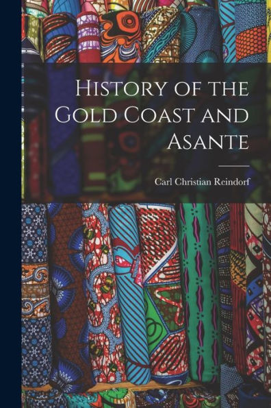 History Of The Gold Coast And Asante