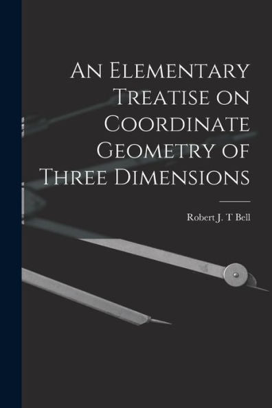 An Elementary Treatise On Coordinate Geometry Of Three Dimensions