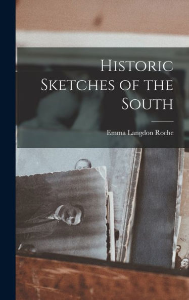 Historic Sketches Of The South