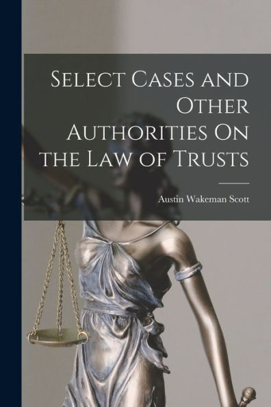 Select Cases And Other Authorities On The Law Of Trusts