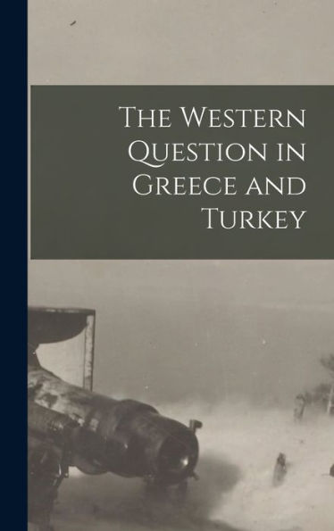 The Western Question In Greece And Turkey