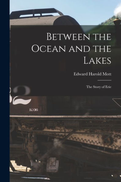 Between The Ocean And The Lakes: The Story Of Erie