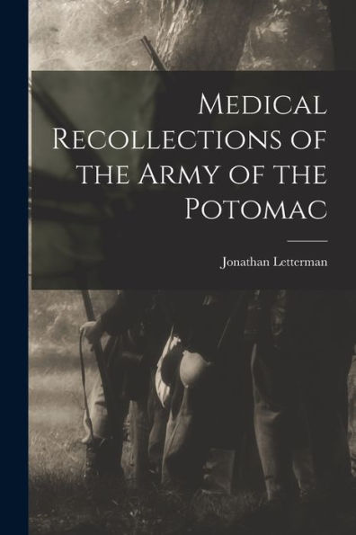 Medical Recollections Of The Army Of The Potomac