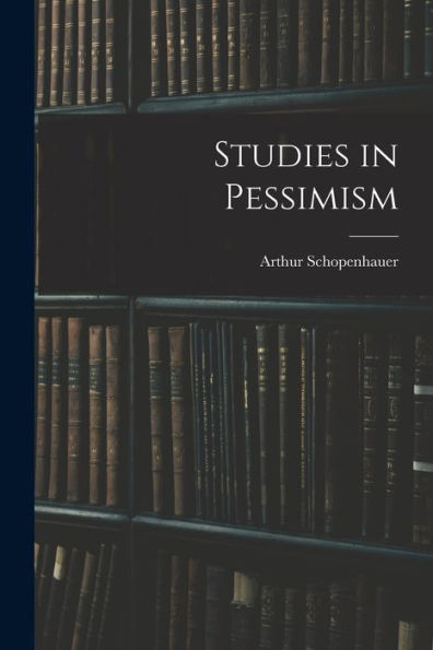 Studies In Pessimism
