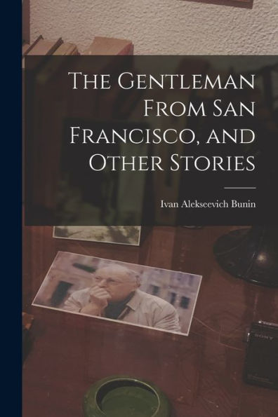 The Gentleman From San Francisco, And Other Stories