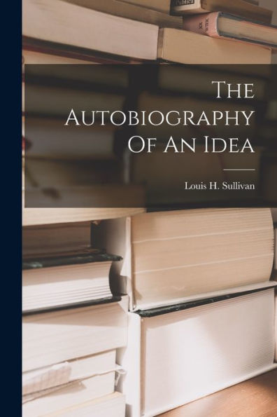 The Autobiography Of An Idea