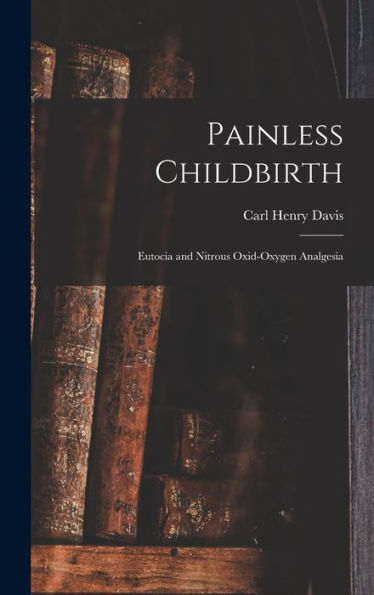 Painless Childbirth: Eutocia And Nitrous Oxid-Oxygen Analgesia