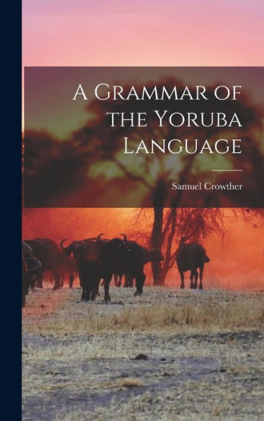 A Grammar Of The Yoruba Language