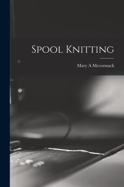 Spool Knitting