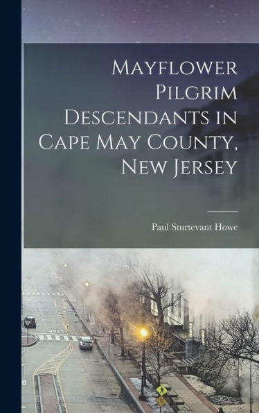 Mayflower Pilgrim Descendants In Cape May County, New Jersey
