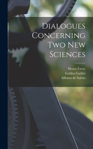Dialogues Concerning Two New Sciences