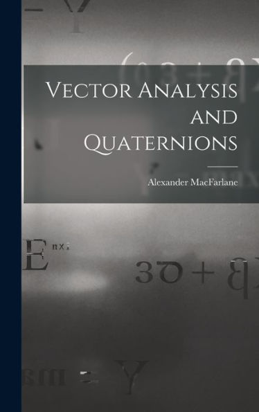Vector Analysis And Quaternions