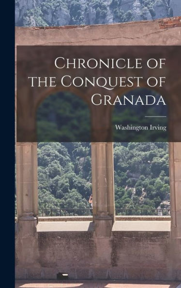 Chronicle Of The Conquest Of Granada