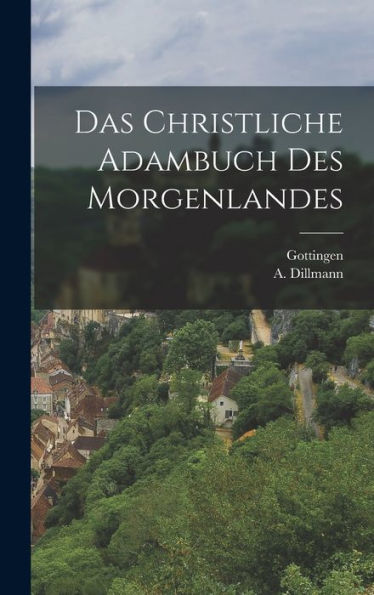 Das Christliche Adambuch Des Morgenlandes (German Edition)