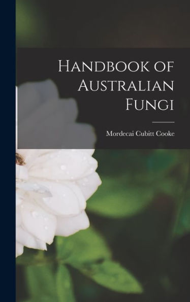 Handbook Of Australian Fungi