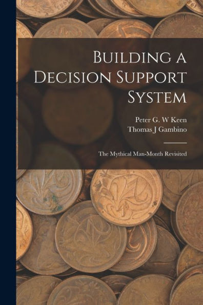 Building A Decision Support System: The Mythical Man-Month Revisited