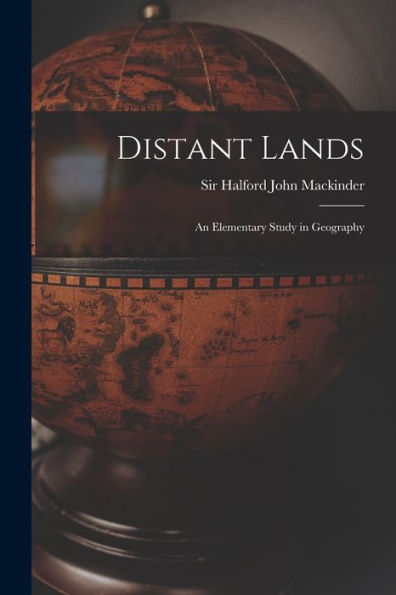 Distant Lands; An Elementary Study In Geography