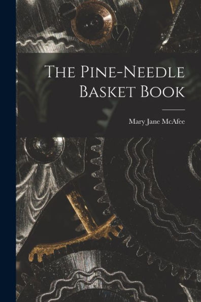 The Pine-Needle Basket Book