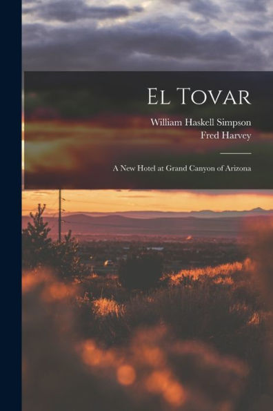 El Tovar: A New Hotel At Grand Canyon Of Arizona