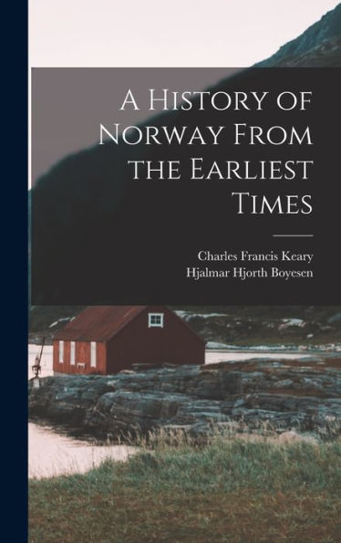 A History Of Norway From The Earliest Times