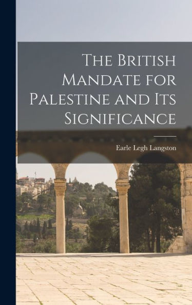 The British Mandate For Palestine And Its Significance
