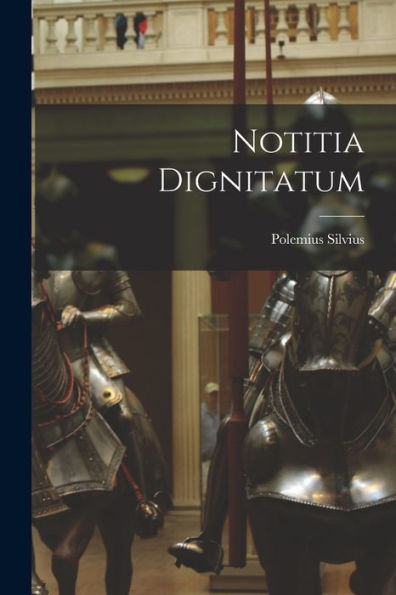 Notitia Dignitatum (Latin Edition)