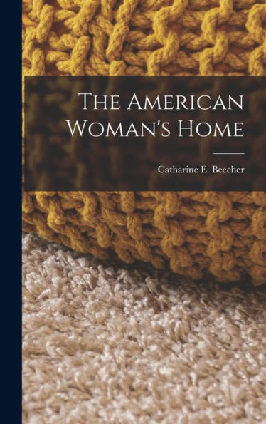 The American Woman'S Home