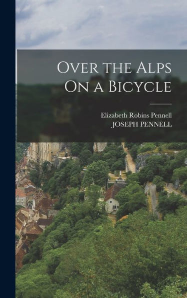 Over The Alps On A Bicycle