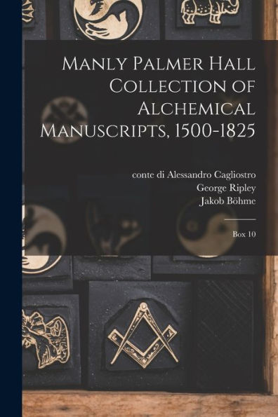 Manly Palmer Hall Collection Of Alchemical Manuscripts, 1500-1825: Box 10 (Multilingual Edition)