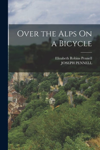 Over The Alps On A Bicycle
