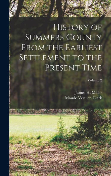 History Of Summers County From The Earliest Settlement To The Present Time; Volume 2