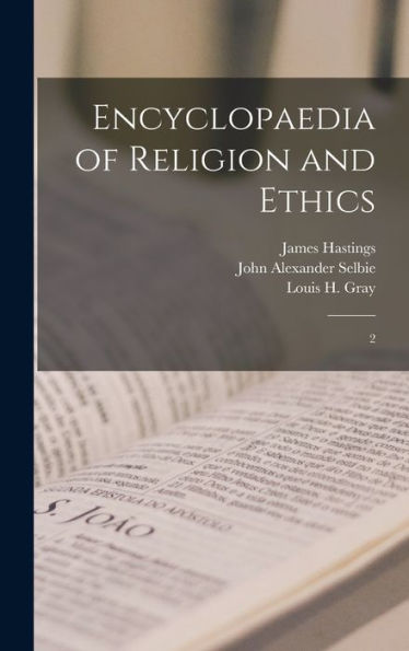 Encyclopaedia Of Religion And Ethics: 2