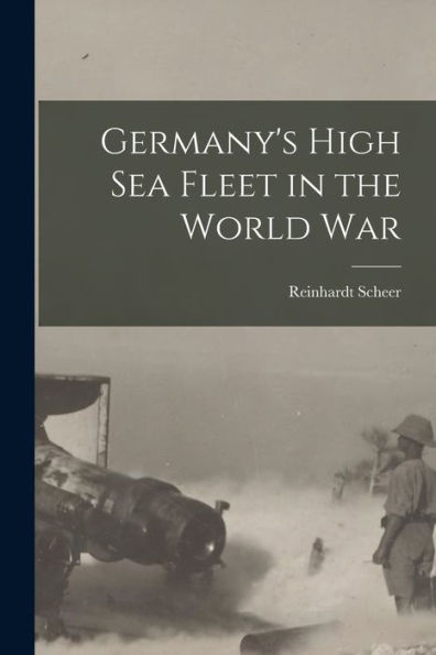 Germany'S High Sea Fleet In The World War