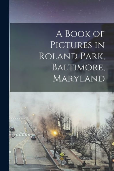 A Book Of Pictures In Roland Park, Baltimore, Maryland