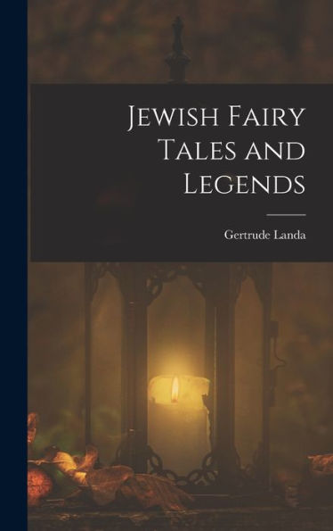 Jewish Fairy Tales And Legends